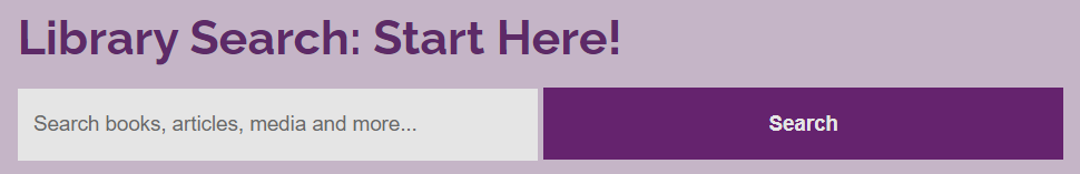 image of the library search engine. It reads Library Search: Start Here! and then has a search engine below
