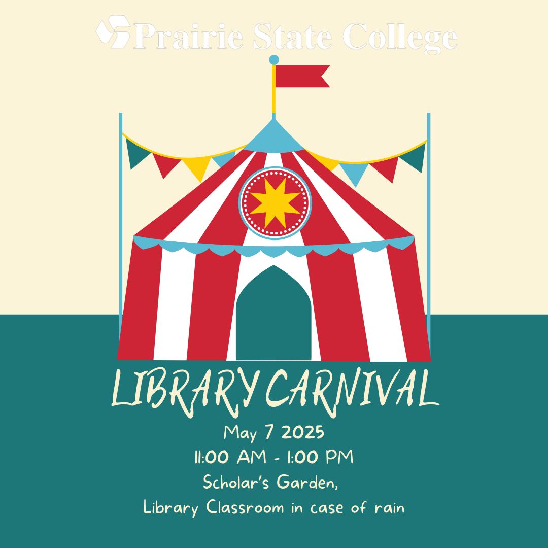 This is an image of a red and white striped circus tent. It reads, 'Library carnival. May 7, 2025. 11:00 AM - 1:00 PM.  Scholar’s Garden,  Library Classroom in case of rain